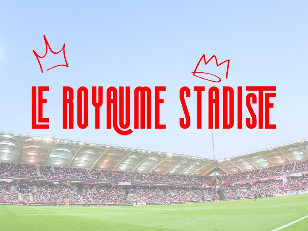 Entrez dans le royaume stadiste ! 